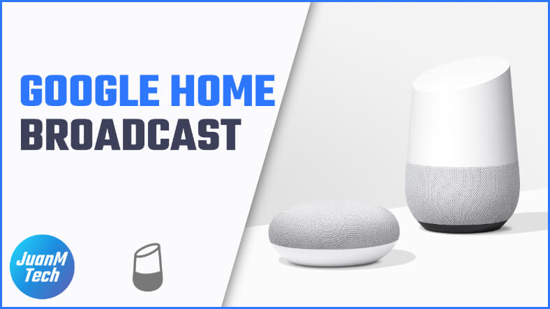 How to use Broadcast in the Google Home