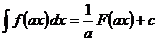 integral(f(a*x)*dx) = 1/a * F(a*x)+c
