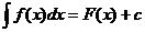 integral(f(x)*dx = F(x) + c