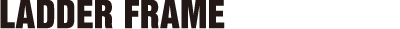 LADDER FRAME